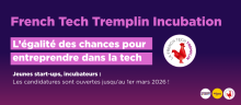 Jeunes start-up et incubateurs : les candidatures pour rejoindre la 5ème promotion sont ouvertes jusqu’au 1er mars 2026 !